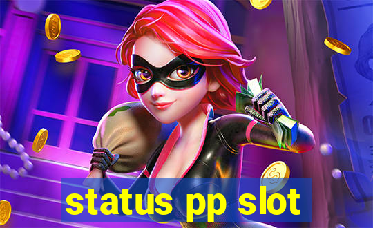 status pp slot